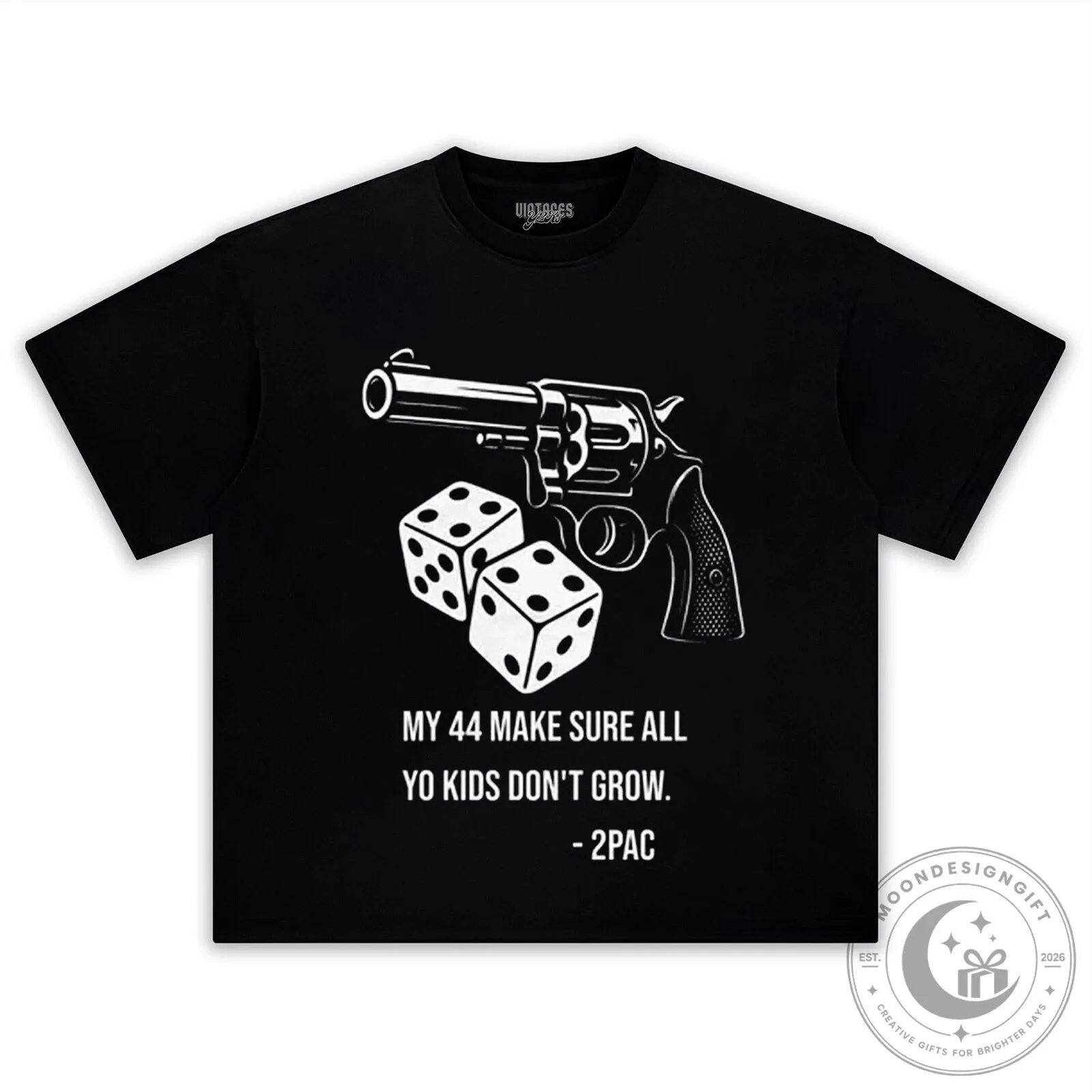 Tupac Shakur Quote My 44 Make Sure All Yo Kids Don't Grow T-Shirt